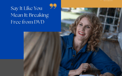 Say It Like You Mean It: Breaking Free from DVD